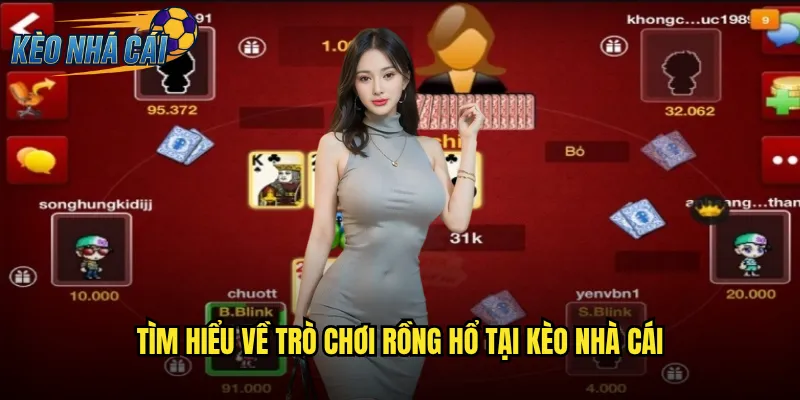 Tìm hiểu về trò chơi Rồng Hổ tại kèo nhà cái
