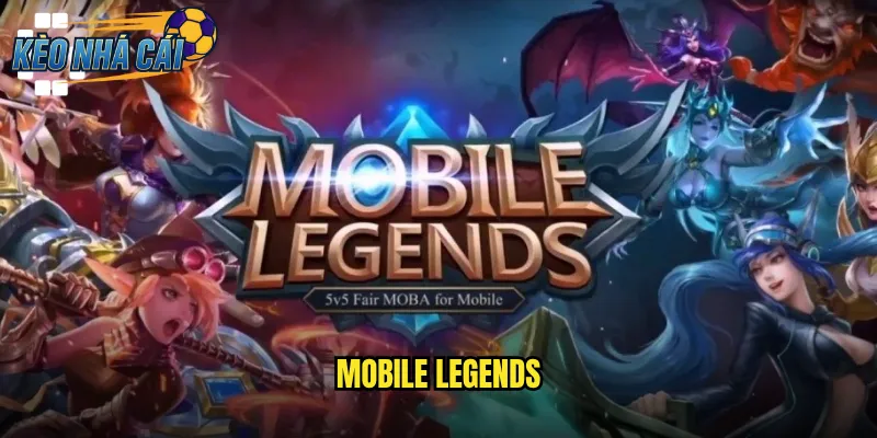 Mobile Legends Kèo Nhà Cái Cược Esports MOBA Hấp Dẫn Nhất Hiện Nay 4 Mobile Legends